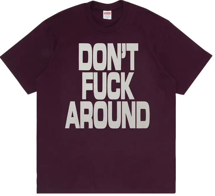 Supreme Don’t Fuck Around Tee
